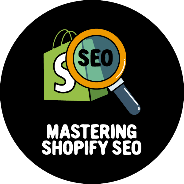 Mastering Shopify SEO - Ultimate Action Guide